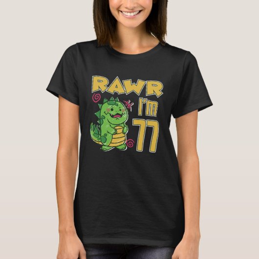 Rawr I'm 77 T-shirt (Voorkant)