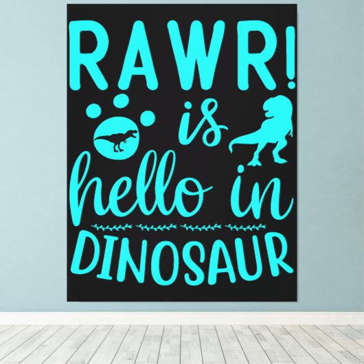Rawr! Is Hallo in Dinosaur Canvas Afdruk (Insitu (Houten vloer))