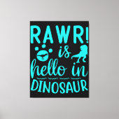 Rawr! Is Hallo in Dinosaur Canvas Afdruk (Voorkant)