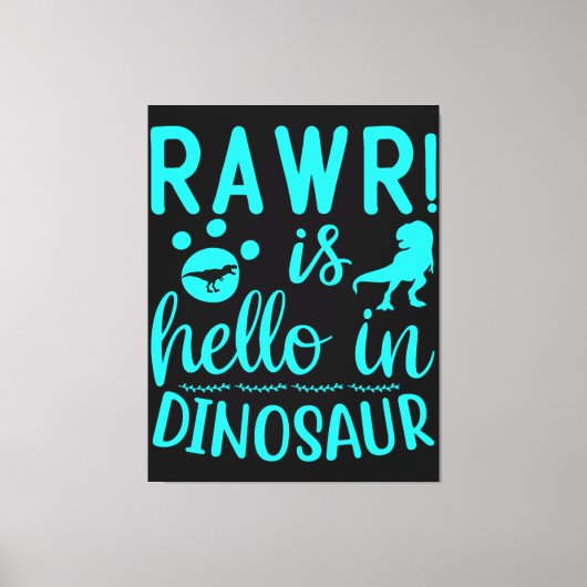 Rawr! Is Hallo in Dinosaur Canvas Afdruk (Voorkant)