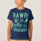 Rawr! Is Hallo in Dinosaur T-Shirt (Voorkant)