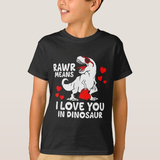 Rawr Means I Love You In Dinosaur Valentine’s Day  T-shirt (Voorkant)