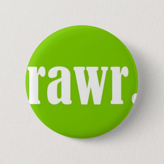 RAWR RONDE BUTTON 5,7 CM (Voorkant)
