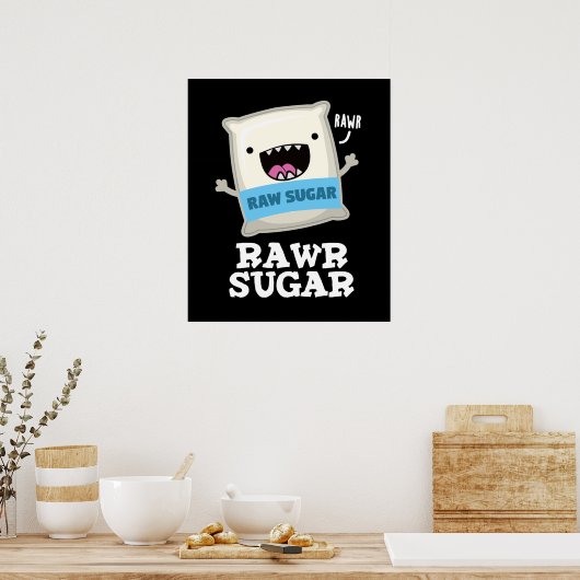 Rawr Sugar Funny Food Pun Dark BG Poster (Keuken)