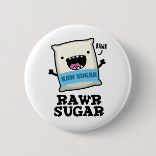 Rawr Sugar Funny Food Pun Ronde Button 5,7 Cm