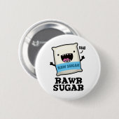 Rawr Sugar Funny Food Pun Ronde Button 5,7 Cm (Voorkant /achterkant)