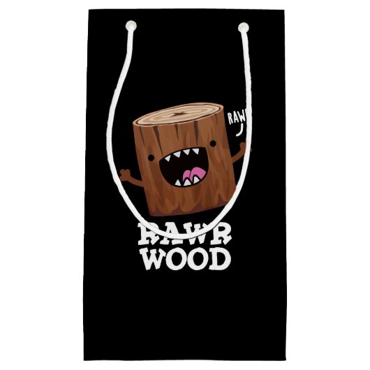 Rawr Wood Funny Natuur Pun Dark BG Klein Cadeauzakje (Voorkant)