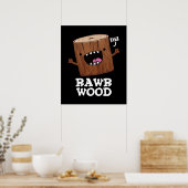 Rawr Wood Funny Natuur Pun Dark BG Poster (Keuken)