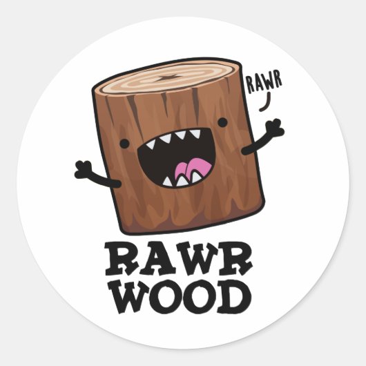 Rawr Wood Funny Natuur Pun Ronde Sticker (Voorkant)