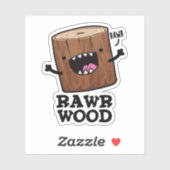 Rawr Wood Funny Natuur Pun Sticker (Vel)