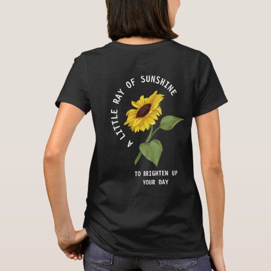 Ray of Sunshine Text Black Sunflower, op maat gema T-shirt (Achterkant)