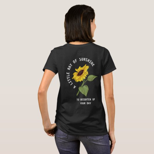 Ray of Sunshine Text Black Sunflower, op maat gema T-shirt (Achterkant volledig)