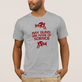 Ray Pistolen zijn gemaakt van Science! T-shirt