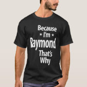 Raymond Persoonlijke naam Birthday Gift T-shirt (Voorkant)