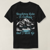 Raystown Lake Is Calling And I Must Go Raystown La T-shirt (Design voorkant)