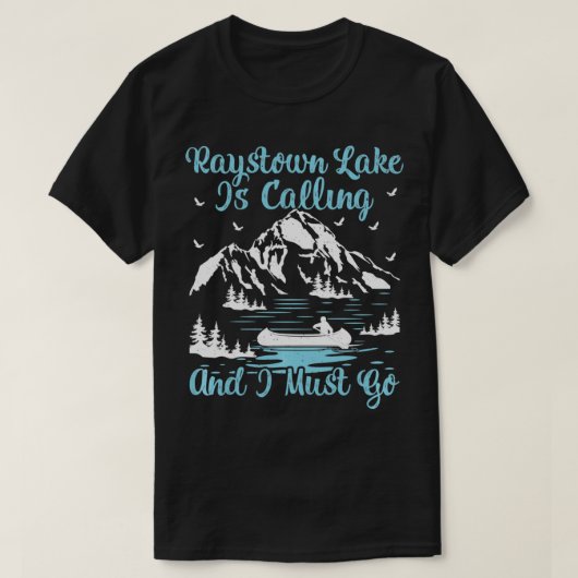 Raystown Lake Is Calling And I Must Go Raystown La T-shirt (Design voorkant)