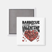 Rbecue Is My Valentine - Bbq Grill Valentines Day  Magneet (Voorkant / Achterkant)