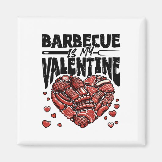 Rbecue Is My Valentine - Bbq Grill Valentines Day  Magneet (Voorkant)