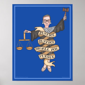 RBG "Justice, Justice shall you want" 11" x 14" Poster