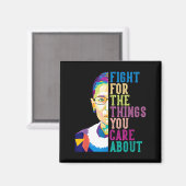 Rbg Ruth Bader Ginsburg Fight For The Things You C Magneet (Voorkant / Achterkant)