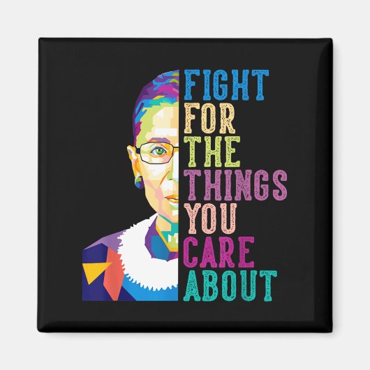Rbg Ruth Bader Ginsburg Fight For The Things You C Magneet (Voorkant)