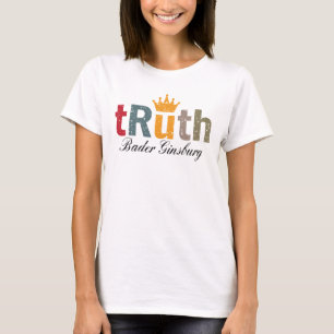 RBG - Ruth Bader Ginsburg Truth Crown T-shirt