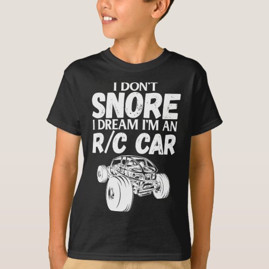 RC Car Racing I Don't Snore I Dream RC Racing Meme T-shirt (Voorkant)
