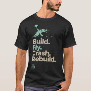  RC Plane Gifts Build Fly Crash Rebuild Air T-shirt