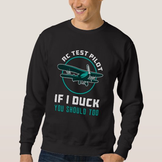 RC Test Pilot Als ik Duck moet je RC vliegtuig Trui (Voorkant)
