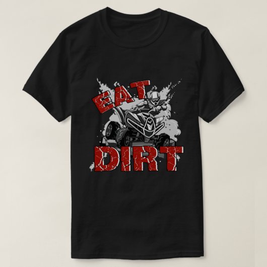 RD Eat Dirt Quad Biker Gift ATV Four Wheeler Quad  T-shirt (Design voorkant)