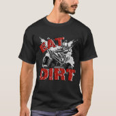RD Eat Dirt Quad Biker Gift ATV Four Wheeler Quad  T-shirt (Voorkant)