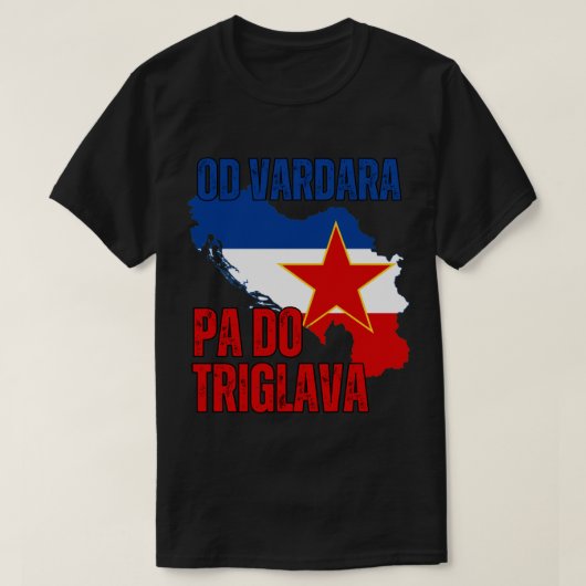 rd Vardara Pa do Triglava - Jujoslavija T-shirt (Design voorkant)