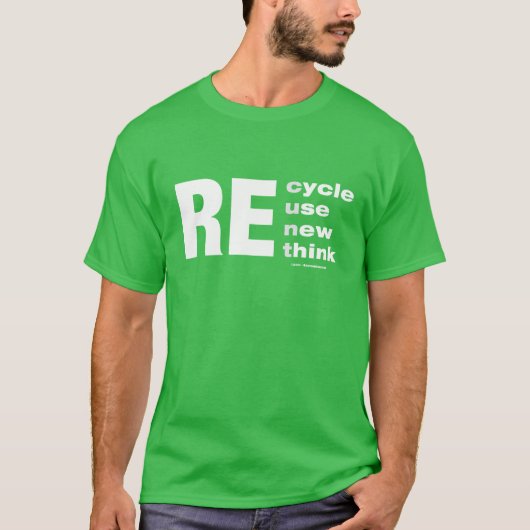 RE cyclus gebruik nieuwe denk grappig T-shirt (Voorkant)