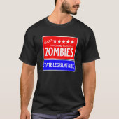 Re Elect Mindless Zombies To State Legislature Us  T-shirt (Voorkant)
