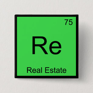 Re - Real Estate Chemistry Element Symbol Funny T Vierkante Button 5,1 Cm