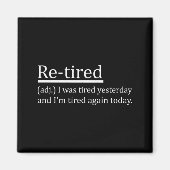 Re-tired Definition Funny Retirement Sleepy Men Wo Magneet (Voorkant)