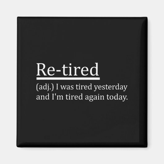 Re-tired Definition Funny Retirement Sleepy Men Wo Magneet (Voorkant)