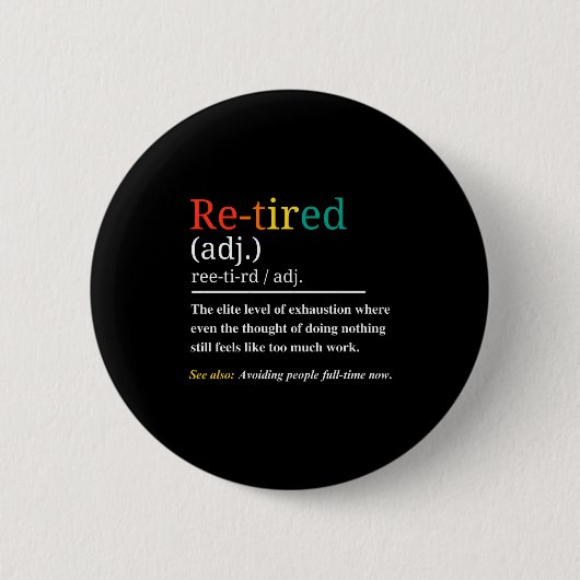 Re Tired Definition Retro Exhausted Retirement Hum Ronde Button 5,7 Cm (Voorkant)