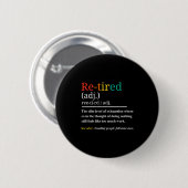 Re Tired Definition Retro Exhausted Retirement Hum Ronde Button 5,7 Cm (Voorkant /achterkant)