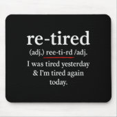 Re-tired, I Was Tired Yesterday &amp; I’m Tired Ag Muismat (Voorkant)