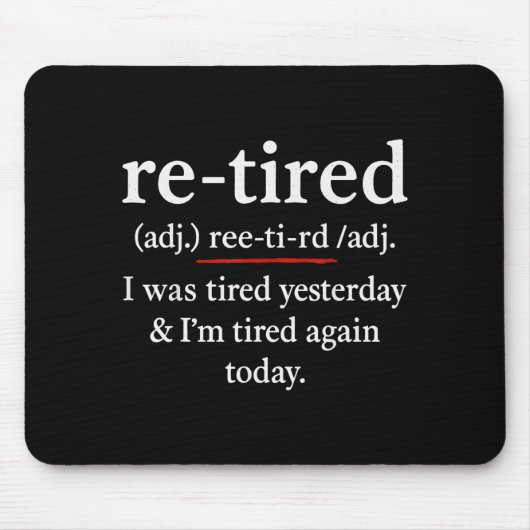 Re-tired, I Was Tired Yesterday & I’m Tired Ag Muismat (Voorkant)