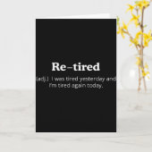 Re-tired I Was Tired Yesterday And Im Tired Again Kaart (Gele Bloem)