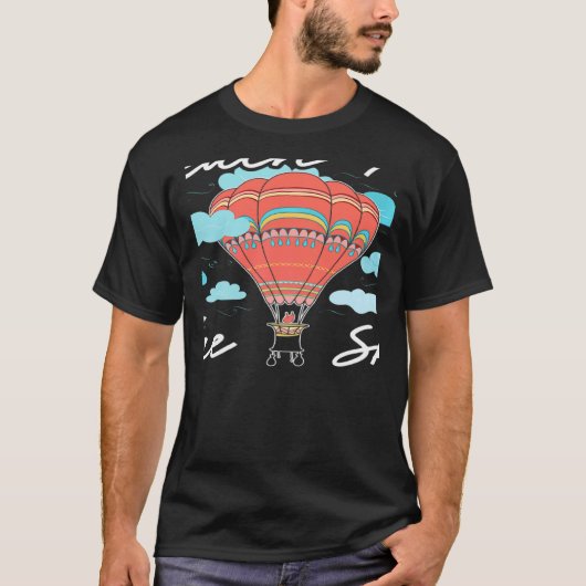 Reach for the Sky Balloonist Aeronaut Hot Air Ball T-shirt (Voorkant)