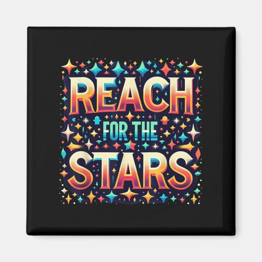 Reach For The Stars Motivational Magneet (Voorkant)