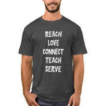 Reach Love Connect Teach Serveer T-shirt