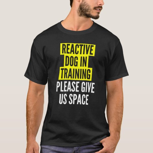 Reactieve honden in training en Zenuwhonden BOT T-shirt (Voorkant)