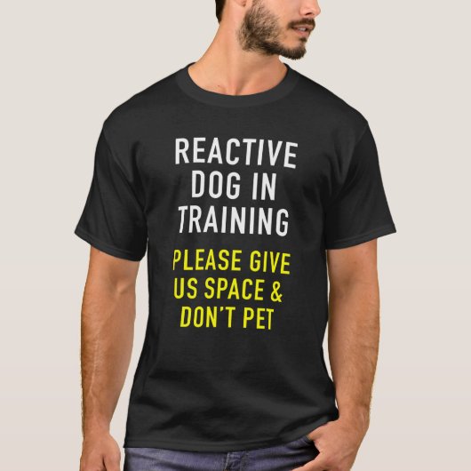Reactive Dog in training & Dog Trainer voor honden T-shirt (Voorkant)