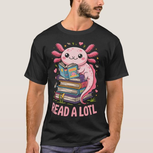 Read A Lotl Axolotl Books T-shirt (Voorkant)