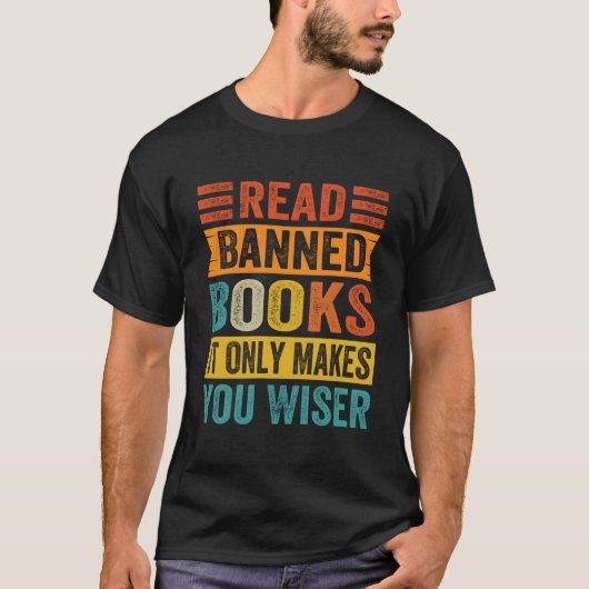 Read Banned Books It Only Makes You Wiser T-shirt (Voorkant)