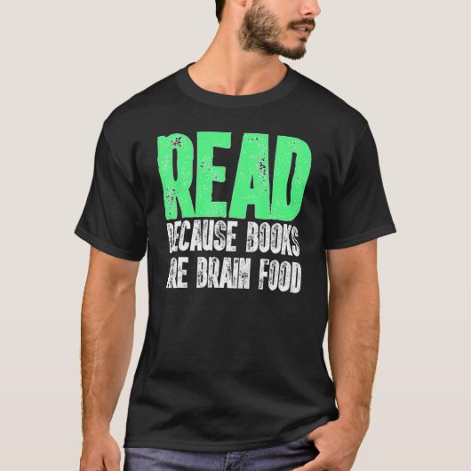 Read Because Books Are Brain Food Cool Reading T-shirt (Voorkant)